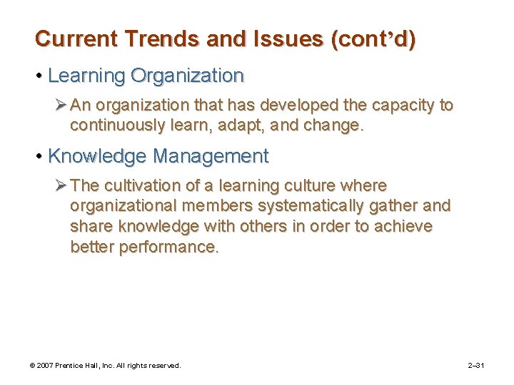 Current Trends and Issues (cont’d) • Learning Organization Ø An organization that has developed