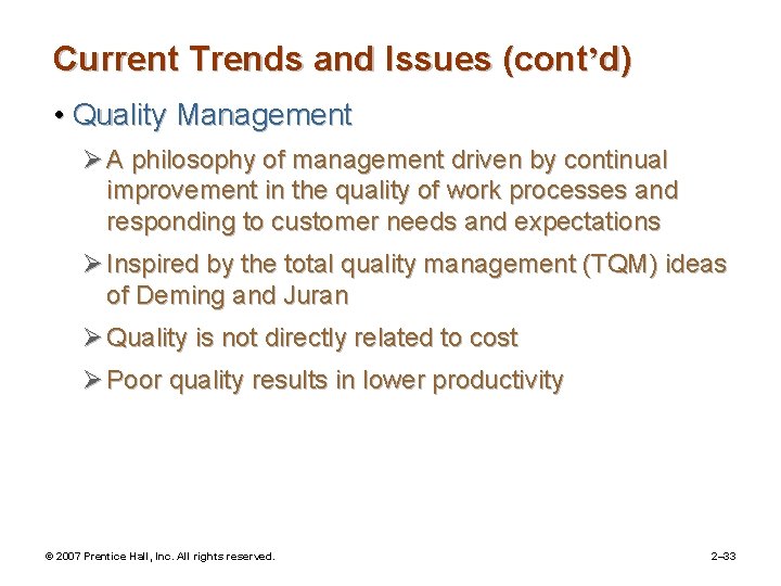 Current Trends and Issues (cont’d) • Quality Management Ø A philosophy of management driven