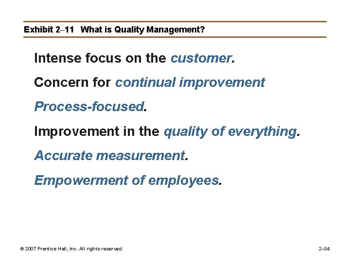 Exhibit 2– 11 What is Quality Management? Intense focus on the customer. Concern for