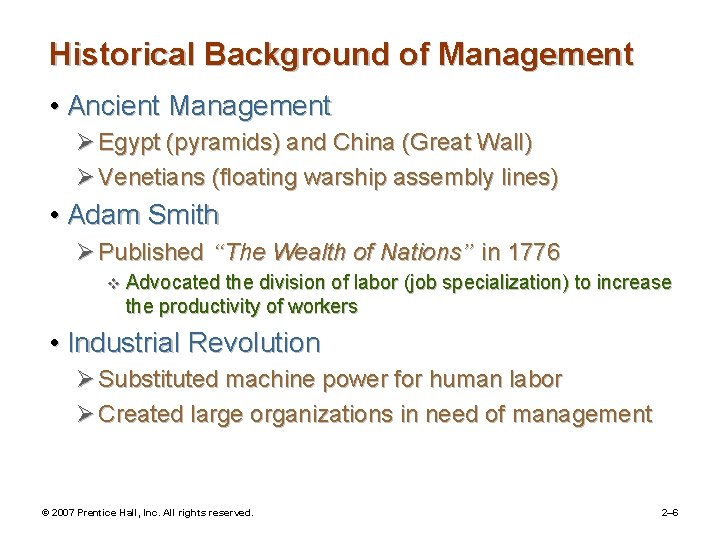 Historical Background of Management • Ancient Management Ø Egypt (pyramids) and China (Great Wall)