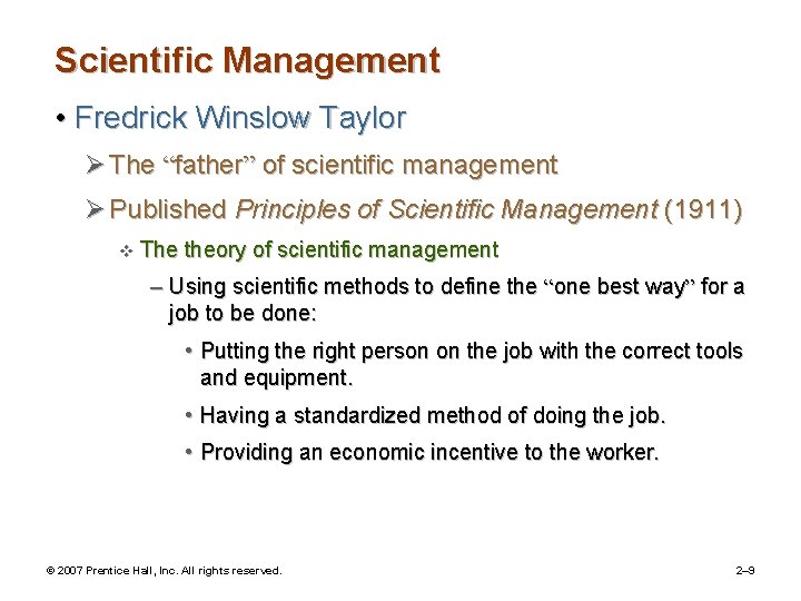 Scientific Management • Fredrick Winslow Taylor Ø The “father” of scientific management Ø Published