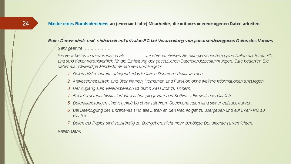 24 Muster eines Rundschreibens an (ehrenamtliche) Mitarbeiter, die mit personenbezogenen Daten arbeiten: Betr. :