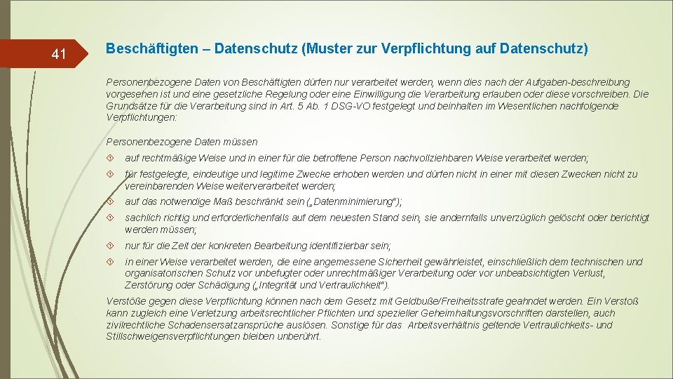 41 Beschäftigten – Datenschutz (Muster zur Verpflichtung auf Datenschutz) Personenbezogene Daten von Beschäftigten dürfen