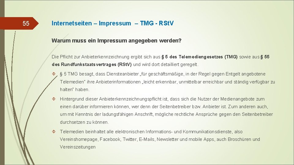 55 Internetseiten – Impressum – TMG - RSt. V Warum muss ein Impressum angegeben