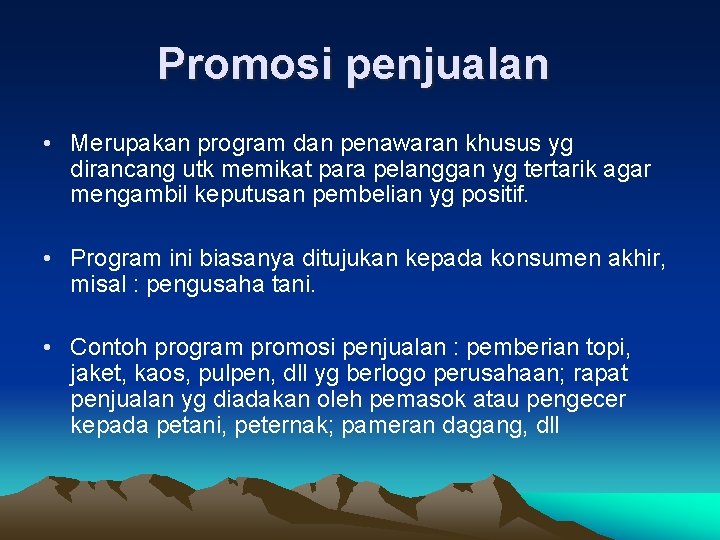 Promosi penjualan • Merupakan program dan penawaran khusus yg dirancang utk memikat para pelanggan