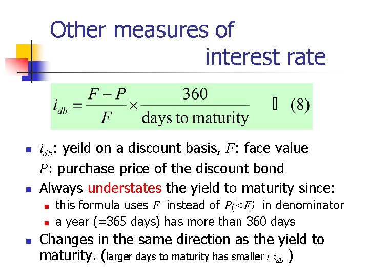 Other measures of interest rate n n idb: yeild on a discount basis, F: