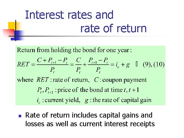 Interest rates and rate of return n Rate of return includes capital gains and