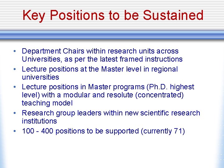 Key Positions to be Sustained • Department Chairs within research units across Universities, as