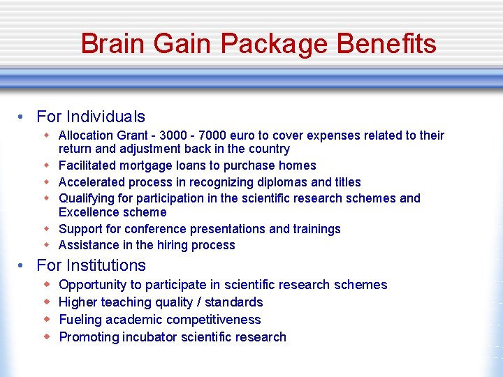 Brain Gain Package Benefits • For Individuals w Allocation Grant - 3000 - 7000