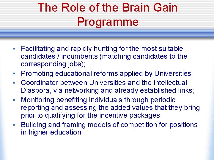 The Role of the Brain Gain Programme • Facilitating and rapidly hunting for the