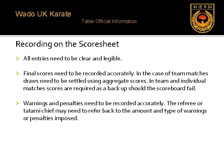 Wado UK Karate Table Official Information Recording on the Scoresheet Ø All entries need