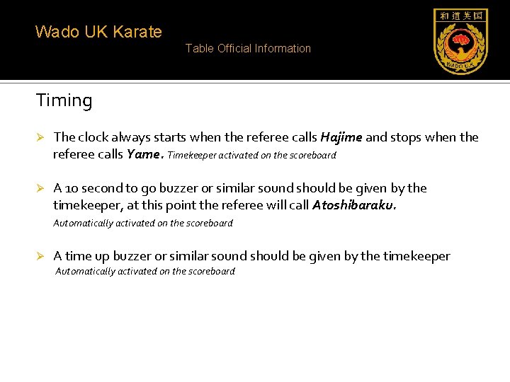 Wado UK Karate Table Official Information Timing Ø The clock always starts when the