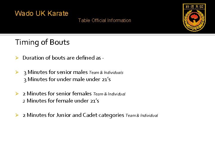 Wado UK Karate Table Official Information Timing of Bouts Ø Duration of bouts are