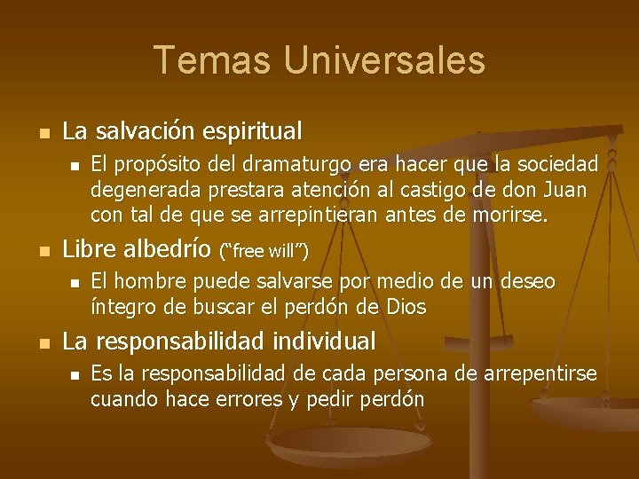 Temas Universales n La salvación espiritual n n Libre albedrío (“free will”) n n