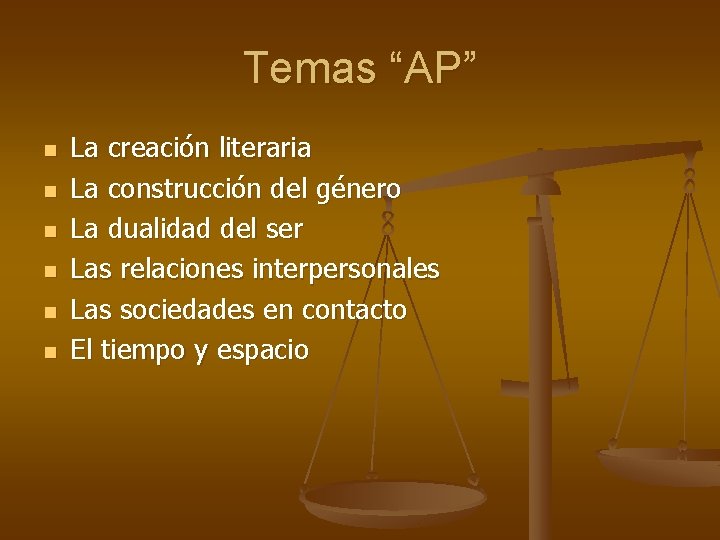 Temas “AP” n n n La creación literaria La construcción del género La dualidad