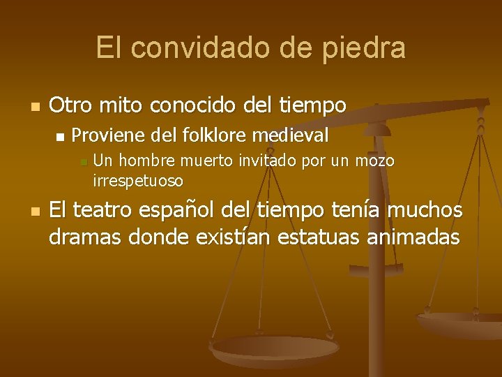 El convidado de piedra n Otro mito conocido del tiempo n Proviene del folklore
