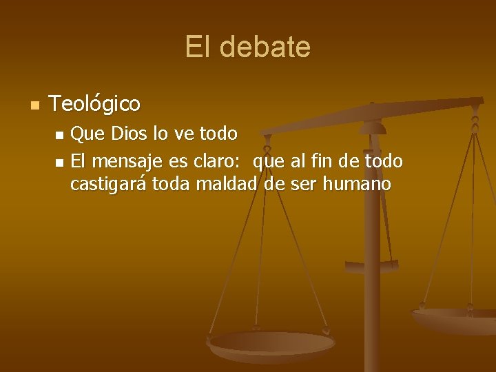 El debate n Teológico Que Dios lo ve todo n El mensaje es claro: