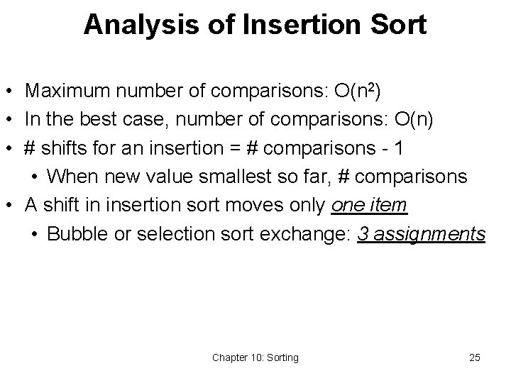 Analysis of Insertion Sort • Maximum number of comparisons: O(n 2) • In the
