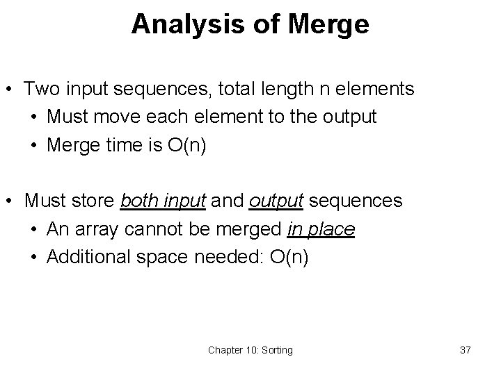 Analysis of Merge • Two input sequences, total length n elements • Must move