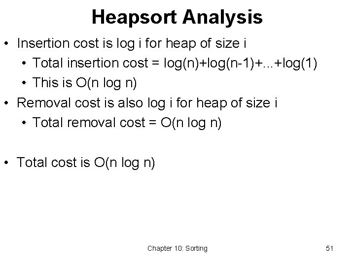 Heapsort Analysis • Insertion cost is log i for heap of size i •