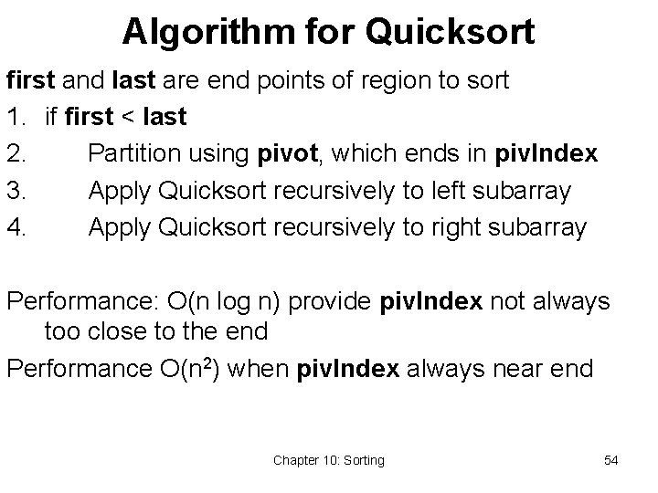 Algorithm for Quicksort first and last are end points of region to sort 1.