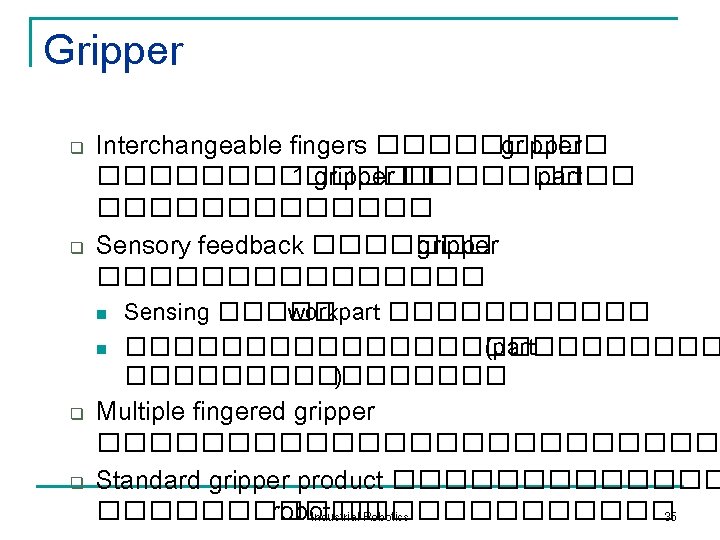 Gripper q q Interchangeable fingers ����� gripper ������� 1 gripper ����� part ������� Sensory