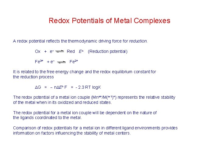 Redox Potentials of Metal Complexes A redox potential reflects thermodynamic driving force for reduction.