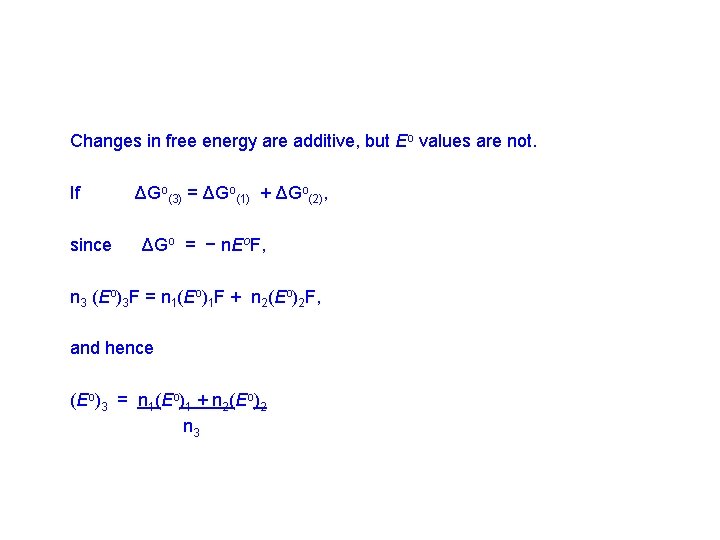 Changes in free energy are additive, but Eo values are not. If since ΔGo(3)