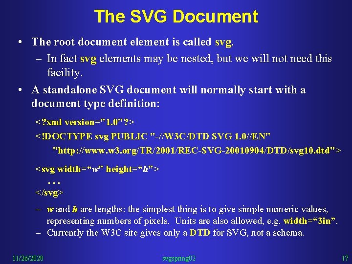 The SVG Document • The root document element is called svg. – In fact