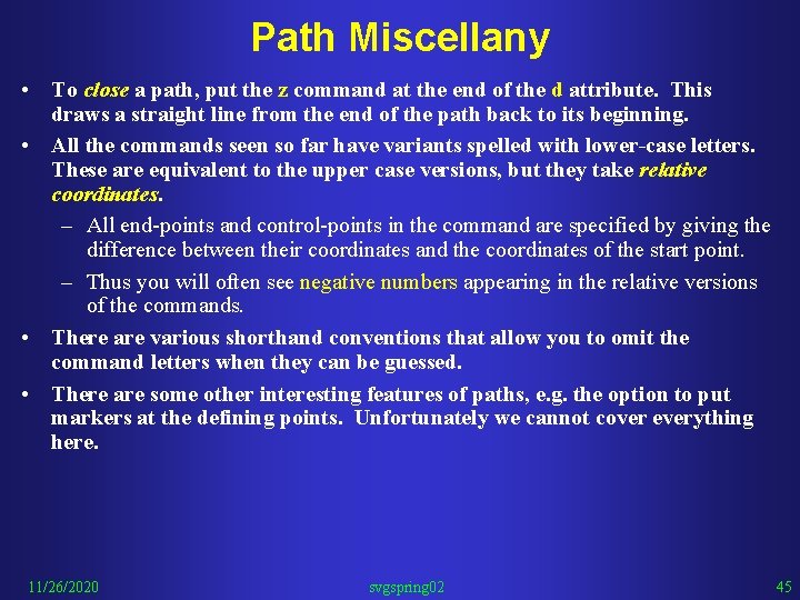 Path Miscellany • To close a path, put the z command at the end