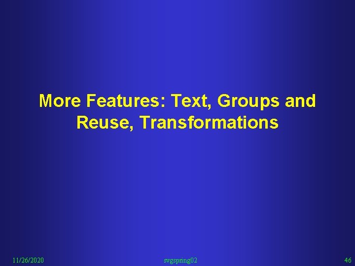 More Features: Text, Groups and Reuse, Transformations 11/26/2020 svgspring 02 46 