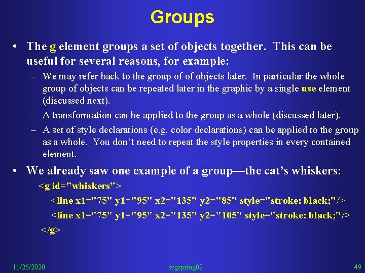 Groups • The g element groups a set of objects together. This can be