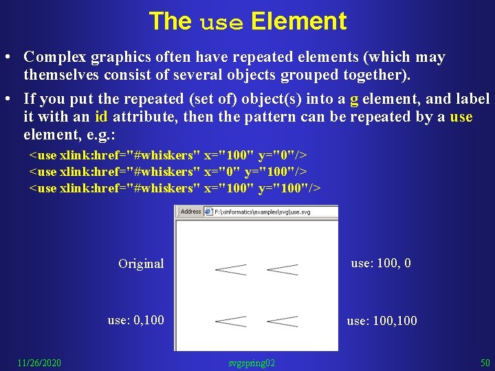 The use Element • Complex graphics often have repeated elements (which may themselves consist