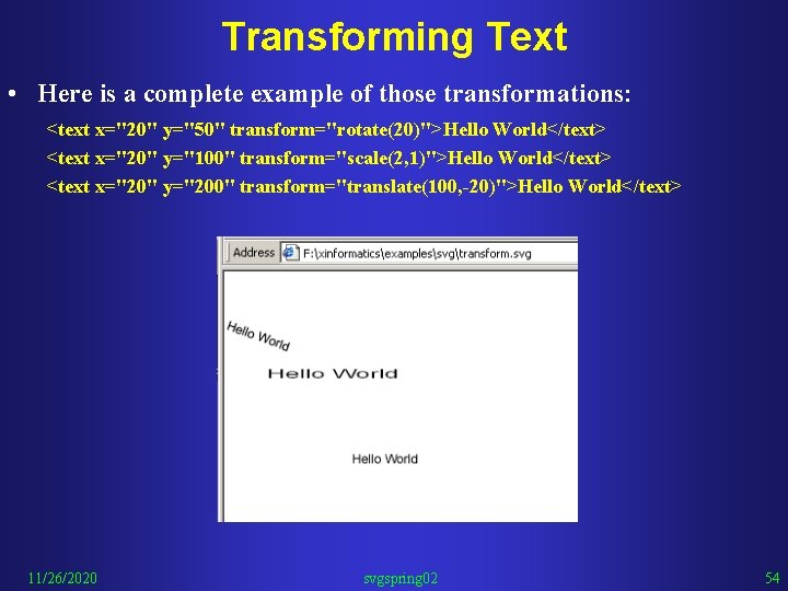 Transforming Text • Here is a complete example of those transformations: <text x="20" y="50"