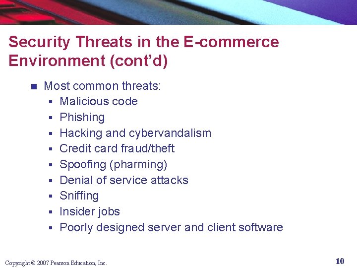 Security Threats in the E-commerce Environment (cont’d) n Most common threats: § Malicious code