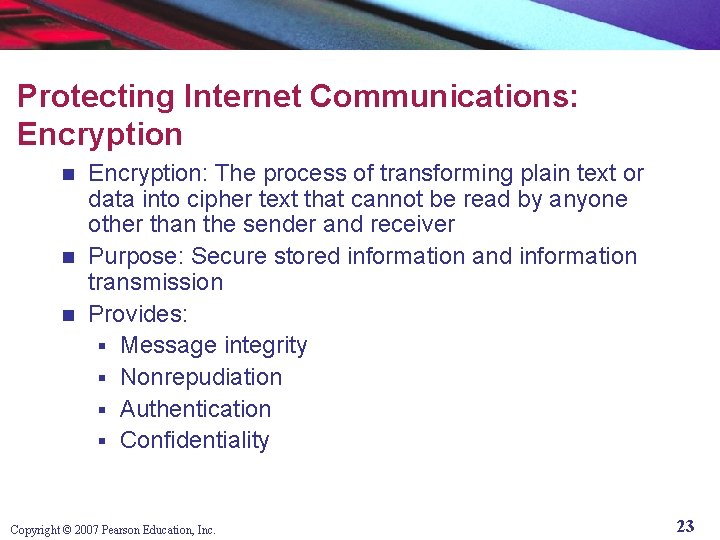 Protecting Internet Communications: Encryption: The process of transforming plain text or data into cipher