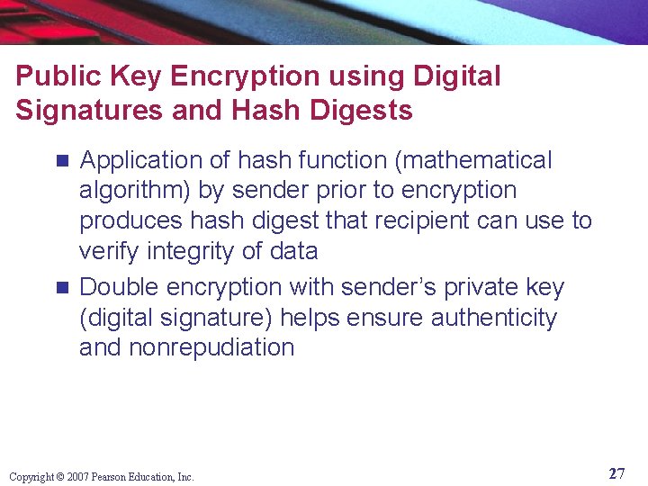 Public Key Encryption using Digital Signatures and Hash Digests Application of hash function (mathematical