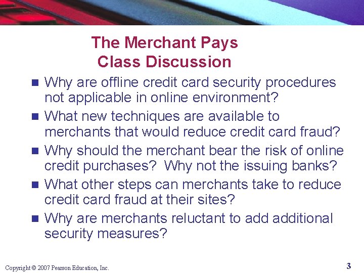 The Merchant Pays Class Discussion n n Why are offline credit card security procedures