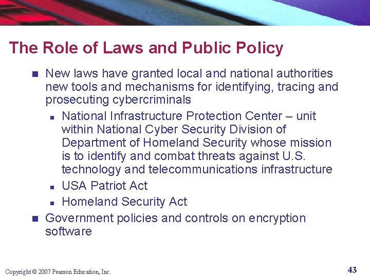 The Role of Laws and Public Policy New laws have granted local and national