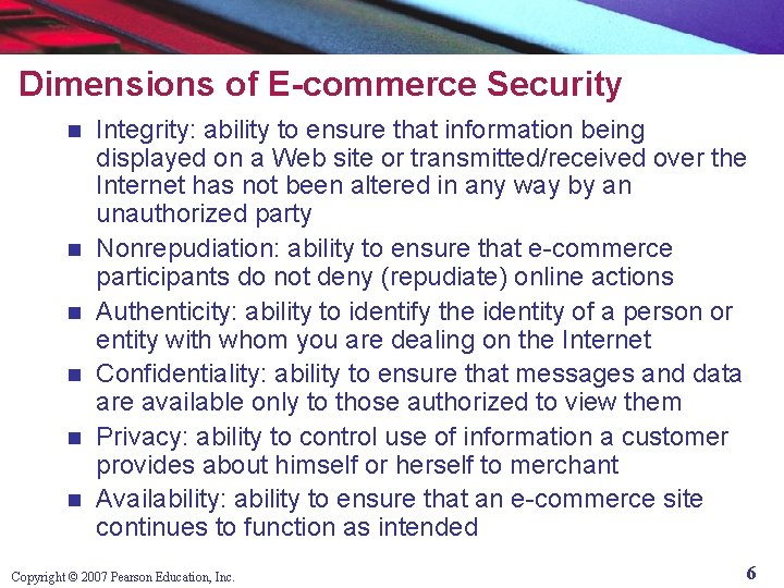 Dimensions of E-commerce Security n n n Integrity: ability to ensure that information being