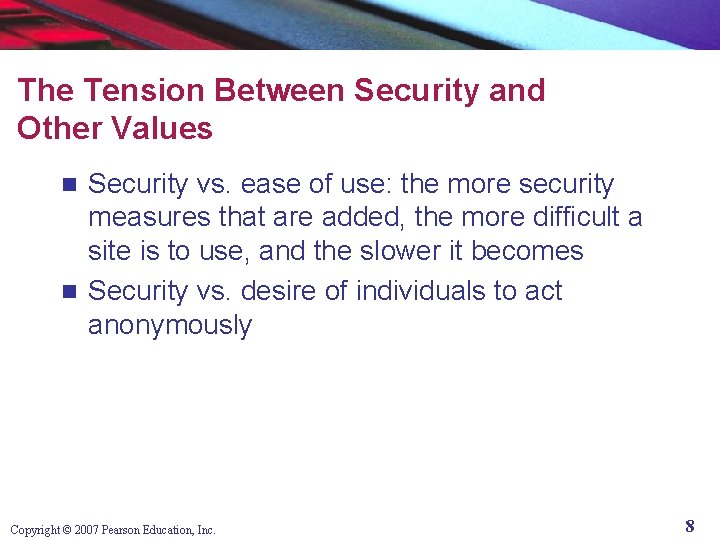 The Tension Between Security and Other Values Security vs. ease of use: the more