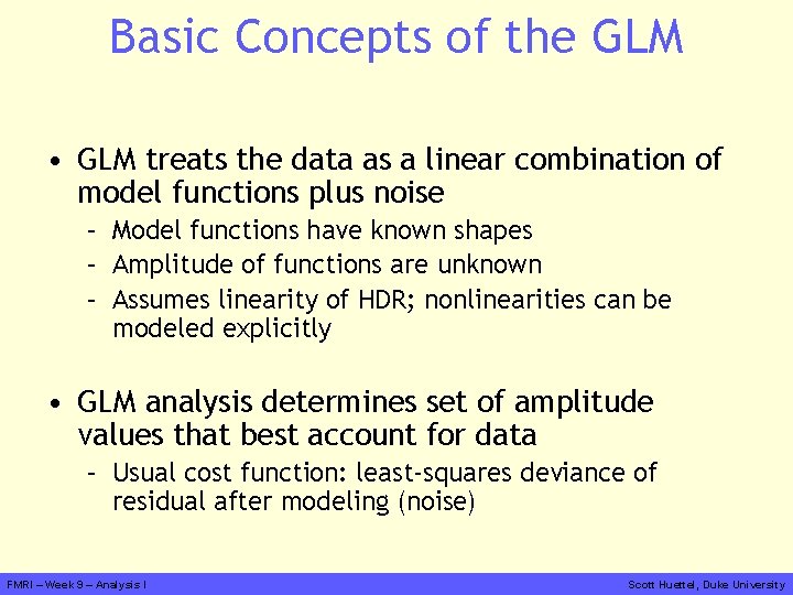 Basic Concepts of the GLM • GLM treats the data as a linear combination