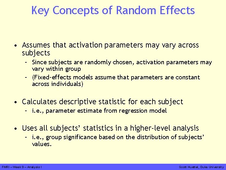 Key Concepts of Random Effects • Assumes that activation parameters may vary across subjects