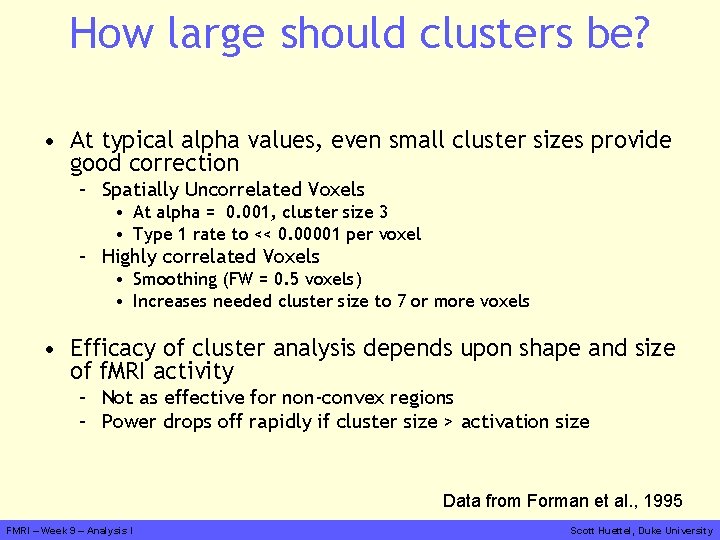 How large should clusters be? • At typical alpha values, even small cluster sizes