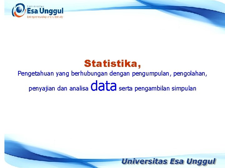 Statistika, Pengetahuan yang berhubungan dengan pengumpulan, pengolahan, penyajian dan analisa data serta pengambilan simpulan