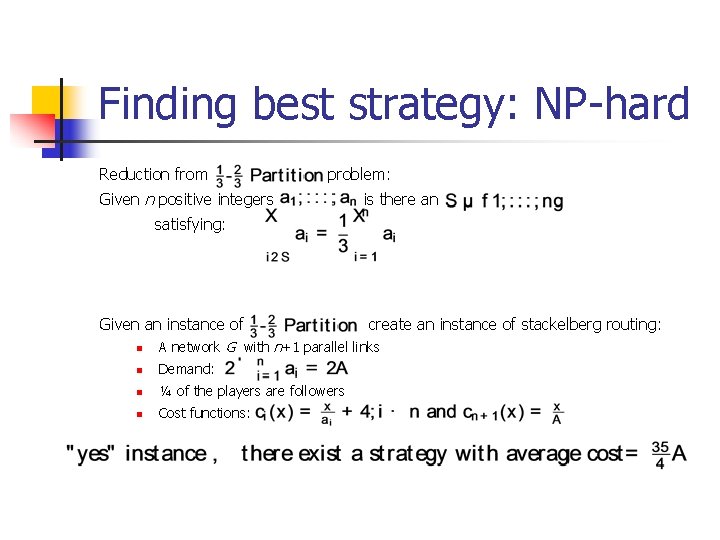 Finding best strategy: NP-hard Reduction from problem: Given n positive integers is there an