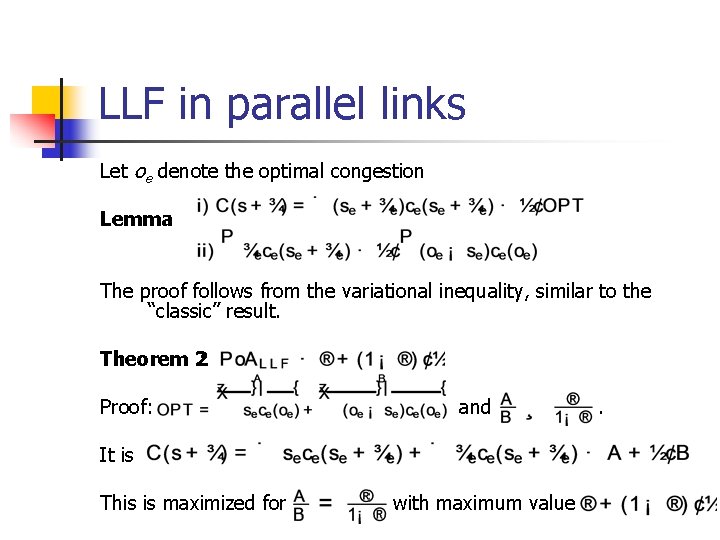 LLF in parallel links Let oe denote the optimal congestion Lemma: The proof follows