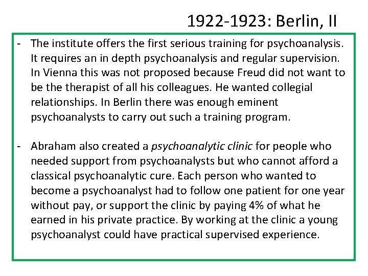 1922 -1923: Berlin, II - The institute offers the first serious training for psychoanalysis.