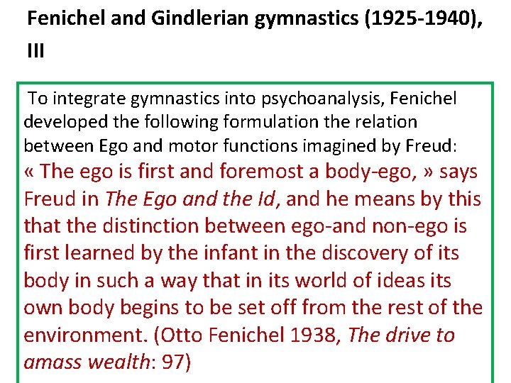 Fenichel and Gindlerian gymnastics (1925 -1940), III To integrate gymnastics into psychoanalysis, Fenichel developed