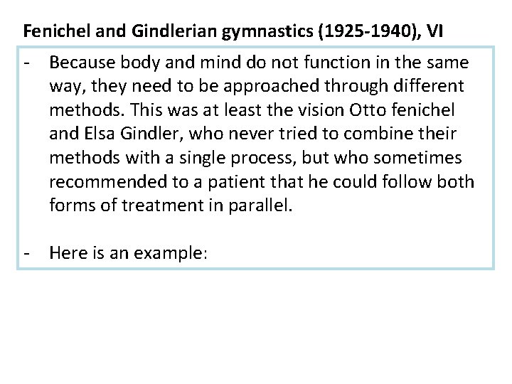 Fenichel and Gindlerian gymnastics (1925 -1940), VI - Because body and mind do not